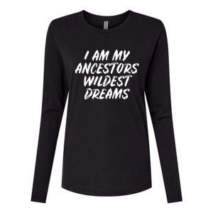 Black History Month Ancestors Wildest Dreams Womens Cotton Relaxed Long Sleeve T-Shirt