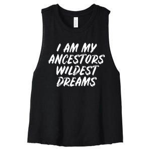 Black History Month Ancestors Wildest Dreams Women's Racerback Cropped Tank