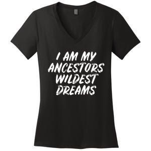 Black History Month Ancestors Wildest Dreams Women's V-Neck T-Shirt