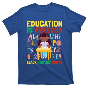 Black History Month Gift Education Is Freedom Gift T-Shirt