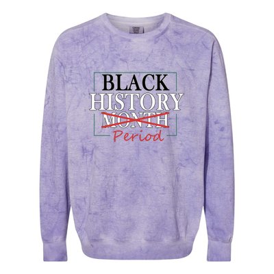 Black History Month Period Gift Colorblast Crewneck Sweatshirt