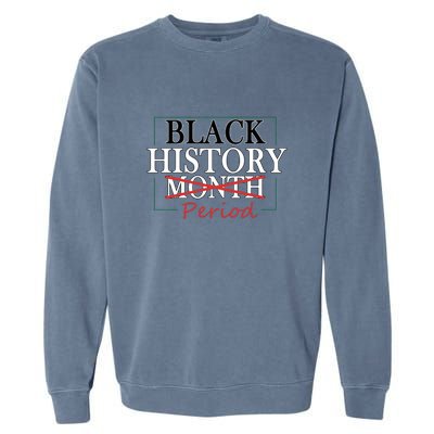 Black History Month Period Gift Garment-Dyed Sweatshirt