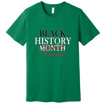 Black History Month Period Gift Premium T-Shirt