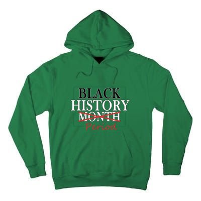 Black History Month Period Gift Tall Hoodie