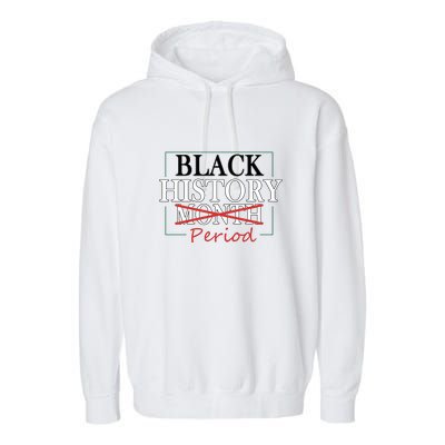 Black History Month Period Gift Garment-Dyed Fleece Hoodie