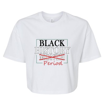 Black History Month Period Gift Bella+Canvas Jersey Crop Tee