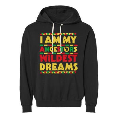 Black History Month Tee , Ancestors Wildest Dreams Garment-Dyed Fleece Hoodie