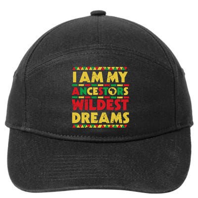 Black History Month Tee , Ancestors Wildest Dreams 7-Panel Snapback Hat