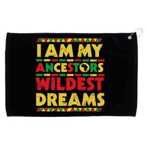 Black History Month Tee , Ancestors Wildest Dreams Grommeted Golf Towel