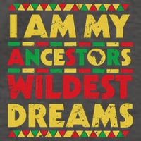 Black History Month Tee , Ancestors Wildest Dreams Vector Backpack