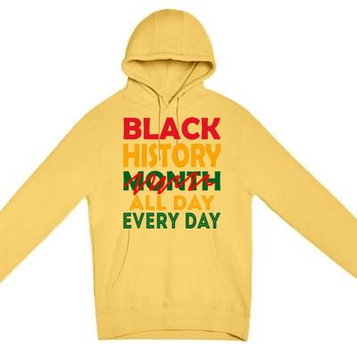 Black History Month All Day Every Day African American Pride Gift Premium Pullover Hoodie