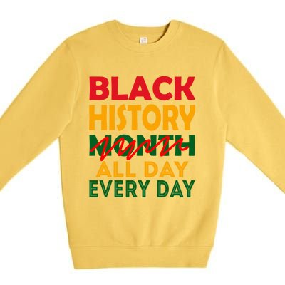 Black History Month All Day Every Day African American Pride Gift Premium Crewneck Sweatshirt