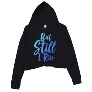 Black History Month But Still I Rise Great Gift Crop Fleece Hoodie