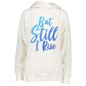 Black History Month But Still I Rise Great Gift Womens Funnel Neck Pullover Hood