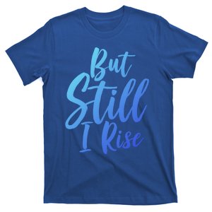 Black History Month But Still I Rise Great Gift T-Shirt