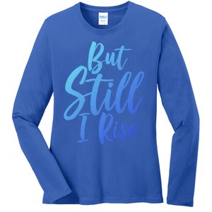 Black History Month But Still I Rise Great Gift Ladies Long Sleeve Shirt