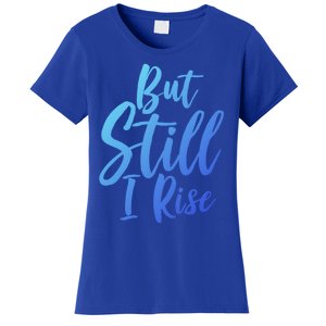 Black History Month But Still I Rise Great Gift Women's T-Shirt