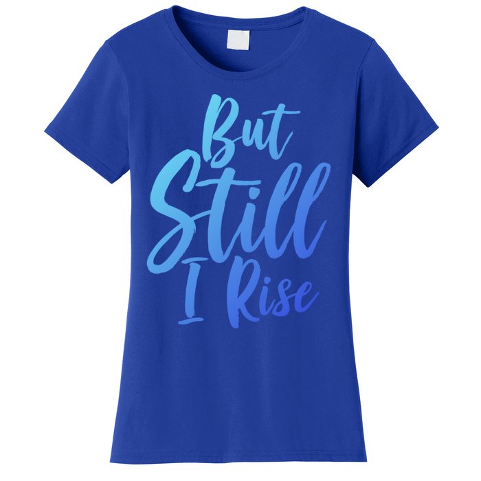 Black History Month But Still I Rise Great Gift Women's T-Shirt