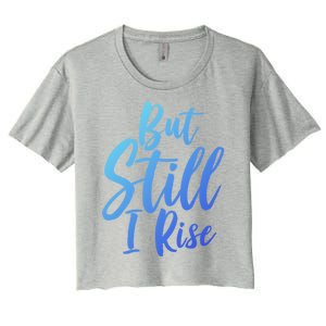 Black History Month But Still I Rise Great Gift Women's Crop Top Tee