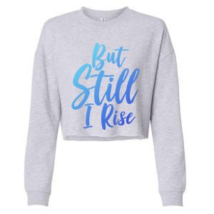 Black History Month But Still I Rise Great Gift Cropped Pullover Crew