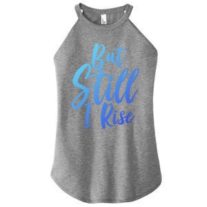 Black History Month But Still I Rise Great Gift Women's Perfect Tri Rocker Tank