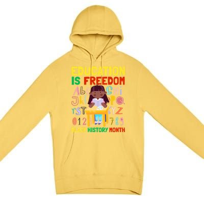 Black History Month Funny Gift Education Is Freedom Funny Gift Premium Pullover Hoodie