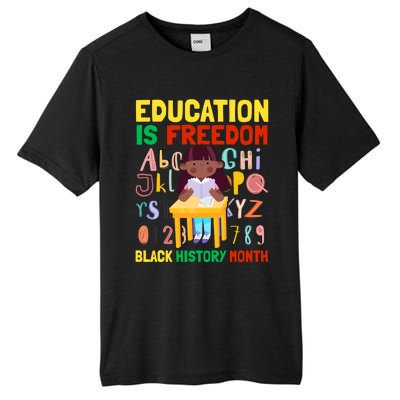 Black History Month Funny Gift Education Is Freedom Funny Gift Tall Fusion ChromaSoft Performance T-Shirt