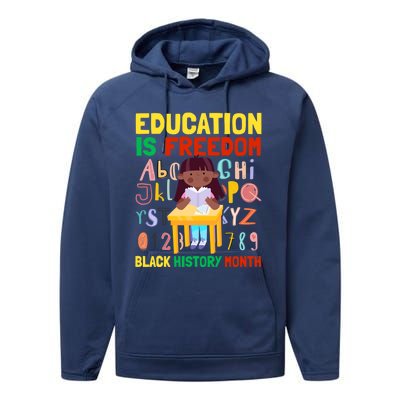 Black History Month Funny Gift Education Is Freedom Funny Gift Performance Fleece Hoodie