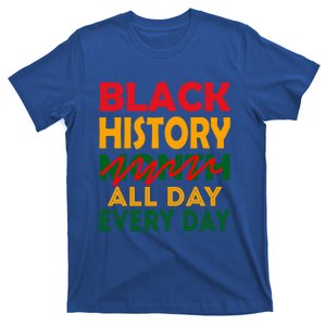 Black History Month All Day Every Day African American Pride Cool Gift T-Shirt