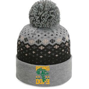 Black History Month Being Black Is Dope Gift The Baniff Cuffed Pom Beanie