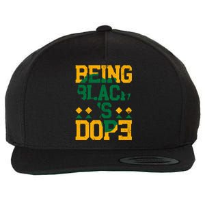 Black History Month Being Black Is Dope Gift Wool Snapback Cap