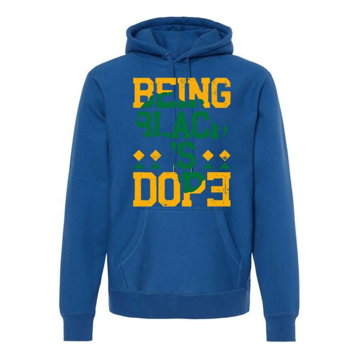 Black History Month Being Black Is Dope Gift Premium Hoodie