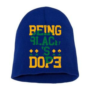 Black History Month Being Black Is Dope Gift Short Acrylic Beanie