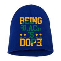 Black History Month Being Black Is Dope Gift Short Acrylic Beanie