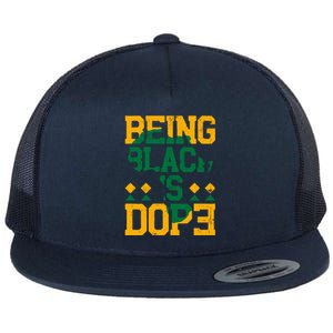 Black History Month Being Black Is Dope Gift Flat Bill Trucker Hat