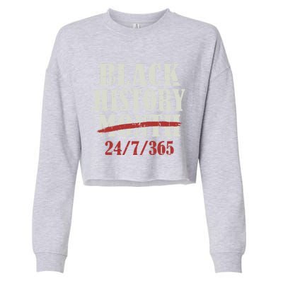 Black History Month 24/7/365 For Proud African Freedom Gift Cropped Pullover Crew