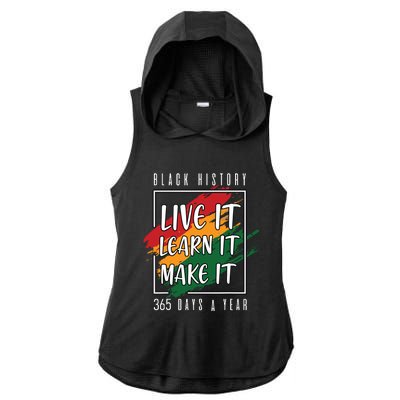 Black History Month 2024 Live It Learn It Make It 365 Days Ladies PosiCharge Tri-Blend Wicking Draft Hoodie Tank