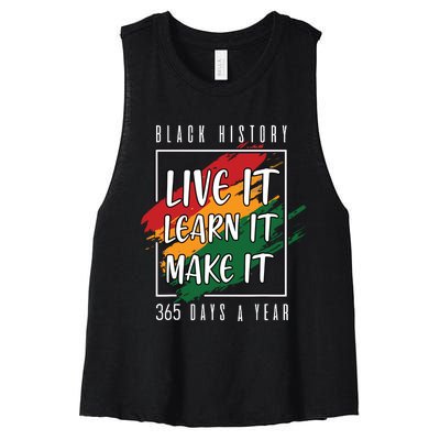 Black History Month 2024 Live It Learn It Make It 365 Days Women's Racerback Cropped Tank