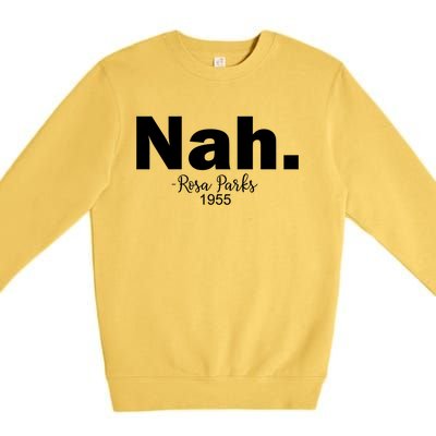 Black History Month Nah African American Heritage Gift Premium Crewneck Sweatshirt