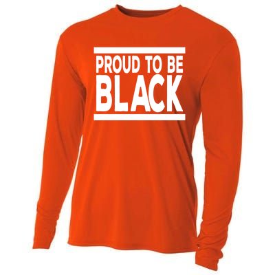 Black History Month Proud To Be Black History Cool Gift Cooling Performance Long Sleeve Crew