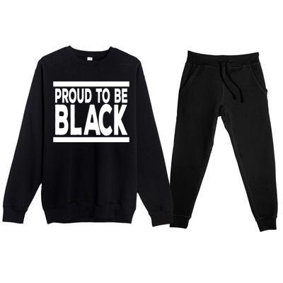 Black History Month Proud To Be Black History Cool Gift Premium Crewneck Sweatsuit Set