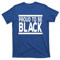 Black History Month Proud To Be Black History Cool Gift T-Shirt