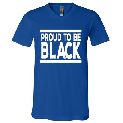 Black History Month Proud To Be Black History Cool Gift V-Neck T-Shirt