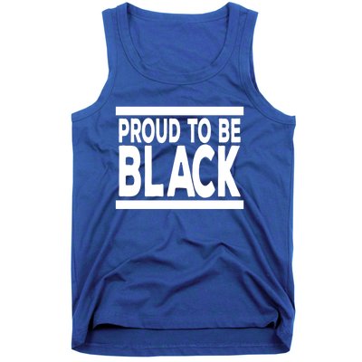 Black History Month Proud To Be Black History Cool Gift Tank Top