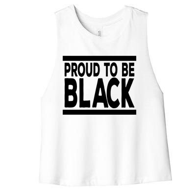 Black History Month Proud To Be Black History Cool Gift Women's Racerback Cropped Tank