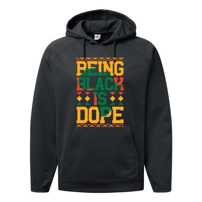 Black History Month Being Black Is Dope Gift Performance Fleece Hoodie