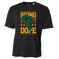 Black History Month Being Black Is Dope Gift Cooling Performance Crew T-Shirt