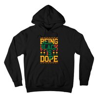 Black History Month Being Black Is Dope Gift Hoodie