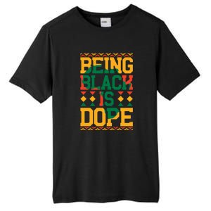 Black History Month Being Black Is Dope Gift Tall Fusion ChromaSoft Performance T-Shirt