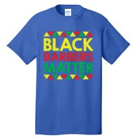 Black History Month Black Barbers Matter Funny Gift Black Pride Great Gift Tall T-Shirt